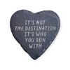 Slate Running Coaster - It's Not The Destination It's Who