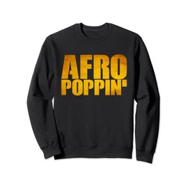 Afro Poppin Queen Curly Natural Hair Women Pride Funny Gift Sweatshirt