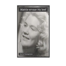 Mattie ervaar Hy leef