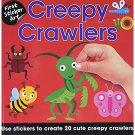 First Sticker Art: Creepy Crawlies: Use Stickers to Create 20 Cute Creepy Crawlies