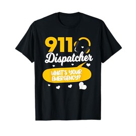 911 Dispatcher Dispatching Dispatch Emergency Responder T-Shirt