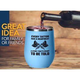 Luxe Gifting Tattoo Artist Blue Edition Wine Tumbler 12oz - Every tattoo has a - Tattoo Gifts Tipping Skin Deep Ink Tattoo Lover Tattooing Tattooist