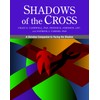 Shadows of the Cross: A Christian Companion to Facing the