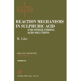 Reaction Mechanisms in Sulphuric Acid and other Strong Acid Solutions