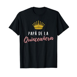 Quinceanera Papa Dad Father Rose 15 Party Quince Matching T-Shirt