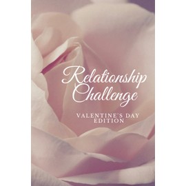 Relationship Challenge Valentine's Day Edition: Growing Deeper Together Reflective Journal