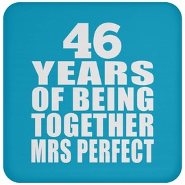 Designsify Gifts, 46th Anniversary 46 Years of Being Mrs Perfect, Drink Coaster Turquoise Mat Non-Slip Cork Back, for Birthday Mom Dad Parents Fathers Mothers Day Party, to Men Women Him Her Friend