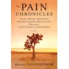 The Pain Chronicles: Cures, Myths, Mysteries, Prayers, Diaries, Brain Scans,