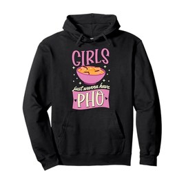 Girls Just Wanna Have Pho Pullover Hoodie