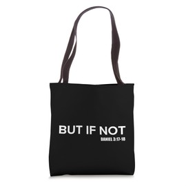 But If Not Type Faith Women Men Kids Christian Tote Bag