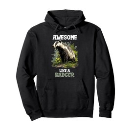Badgers Awesome like a Badger Pullover Hoodie