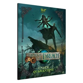 Wyrd Miniatures Through The Breach Under Quarantine