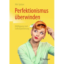 Perfektionismus überwinden: Müßiggang statt Selbstoptimierung