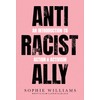 Anti-Racist Ally: An Introduction to Action and Activism