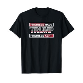 Promises Made Promises Kept Pro Trump T-shirt T-Shirt