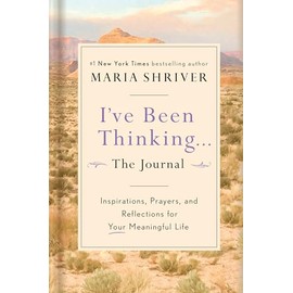 I've Been Thinking . . . The Journal: Inspirations, Prayers, and Reflections for Your Meaningful Life