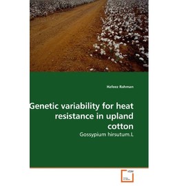 Genetic variability for heat resistance in upland cotton: Gossypium hirsutum.L