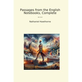 Passages from the English Notebooks, Complete