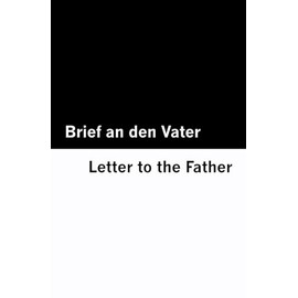 Brief an den Vater / Letter to the Father [Bilingual Edition] - German & English (The Kafka Kollektion [Bilingual Edition] – German & English)