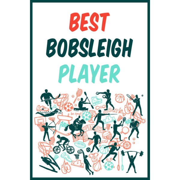 Best Bobsleigh Player: Lined Notebook Ideal Gift For People Who