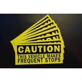 Caution This Vehicle Makes Frequent Stops Sticker Vinyl Decal (10Pack) 8" X 3.5" (X10PS49) Y