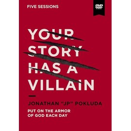 Your Story Has a Villain Video Study: Put on the Armor of God Each Day