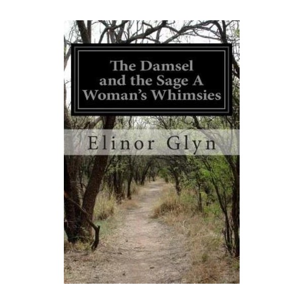 The Damsel And The Sage A Woman's Whimsies