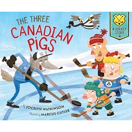 The Three Canadian Pigs: A Hockey Story