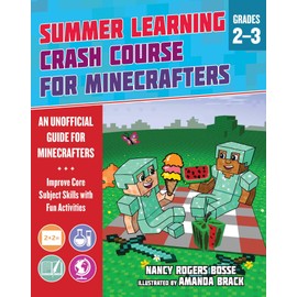Summer Learning Crash Course for Minecrafters: Grades 2–3: Improve Core Subject Skills with Fun Activities