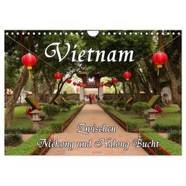 Vietnam - Zwischen Mekong und Halong Bucht (Wandkalender 2026 DIN A4 quer), CALVENDO Monatskalender: Vietnam, traumhafte Landschaften und geheimnisvolle Kultur (CALVENDO Orte)