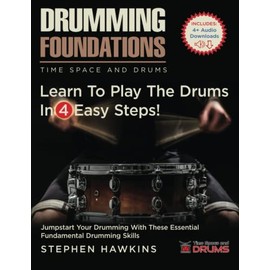 Drumming Foundations: Learn To Play The Drums In 4 Easy Steps!