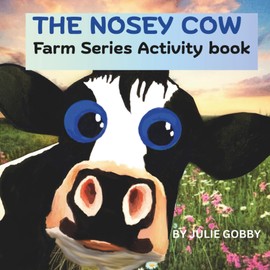 The Nosey Cow: Farm Series Activity Book