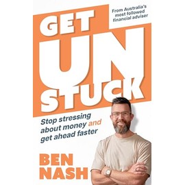 Get Unstuck: Stop Stressing about Money and Get Ahead Faster