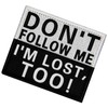 Don't Come, I Lost My Way Embroidered Velcro Patch