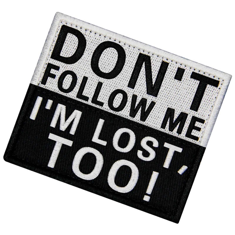 Don't Come, I Lost My Way Embroidered Velcro Patch