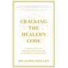 CRACKING THE HEALER'S CODE: A Prescription for Healing Racism &
