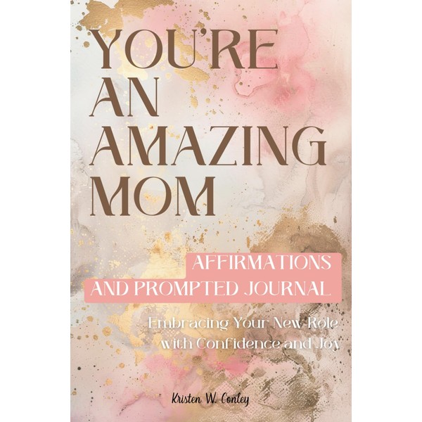 New Mom Gifts: You Are An Amazing Mom! Affirmations and