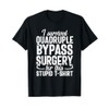 Open Heart Quadruple Bypass Surgery Recovery Funny Gag T-Shirt