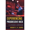 Experiencing Progressive Rock: A Listener's Companion