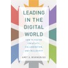 Leading in the Digital World: How to Foster Creativity, Collaboration,