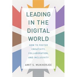 Leading in the Digital World: How to Foster Creativity, Collaboration, and Inclusivity