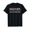 Funny Hacker Cyber Security Computer Shirt T-Shirt