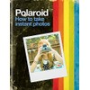 Polaroid: How to Take Instant Photos