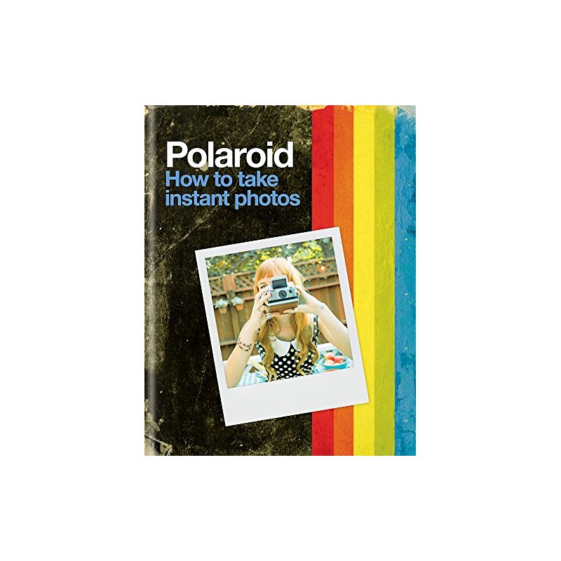 Polaroid: How to Take Instant Photos