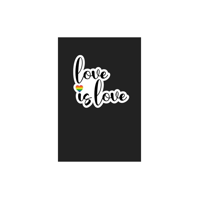 Love is Love Journal: Pride theme Notebook Unique Gift Idea