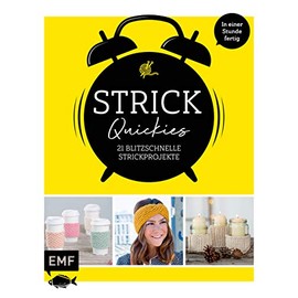 Strick-Quickies: In einer Stunde fertig: 16 blitzschnelle Strickprojekte
