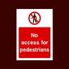 No access for pedestrians Plastic Sign with 4 Pre-Drilled Holes