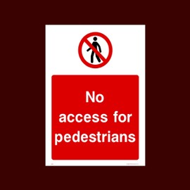 No access for pedestrians Plastic Sign with 4 Pre-Drilled Holes (PAR32) - No Exit, Entry, Admittance, Parking, Climbing