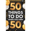 50 Things To Do When You Turn 50