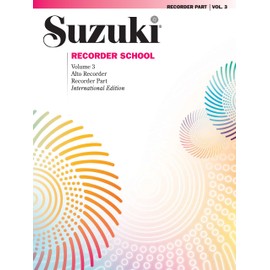 Suzuki Recorder School (Alto Recorder) Recorder Part, Volume 3, Vol 3: International Edition (Suzuki Recorder School, Vol 3)